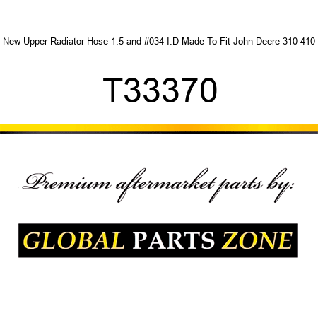 New Upper Radiator Hose 1.5" I.D Made To Fit John Deere 310 410 T33370