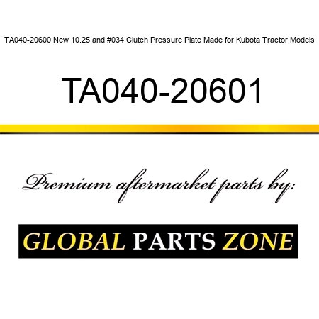 TA040-20600 New 10.25" Clutch Pressure Plate Made for Kubota Tractor Models TA040-20601