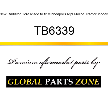New Radiator Core Made to fit Minneapolis Mpl Moline Tractor Models TB6339