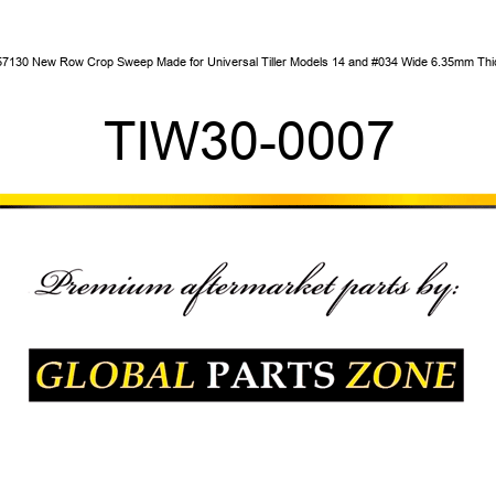 X57130 New Row Crop Sweep Made for Universal Tiller Models 14" Wide 6.35mm Thick TIW30-0007