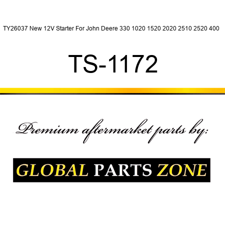 TY26037 New 12V Starter For John Deere 330 1020 1520 2020 2510 2520 400 + TS-1172