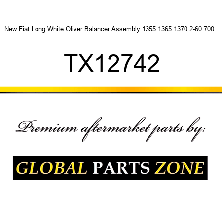 New Fiat Long White Oliver Balancer Assembly 1355 1365 1370 2-60 700 + TX12742