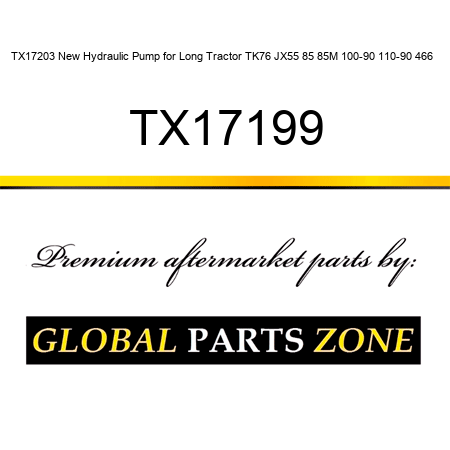 TX17203 New Hydraulic Pump for Long Tractor TK76 JX55 85 85M 100-90 110-90 466 + TX17199
