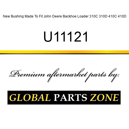 New Bushing Made To Fit John Deere Backhoe Loader 310C 310D 410C 410D U11121