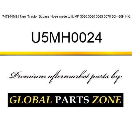 747944M91 New Tractor Bypass Hose made to fit MF 3050 3060 3065 3070 50H 60H HX U5MH0024