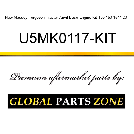 New Massey Ferguson Tractor Anvil Base Engine Kit 135 150 1544 20 + U5MK0117-KIT