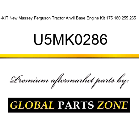 -KIT New Massey Ferguson Tractor Anvil Base Engine Kit 175 180 255 265 + U5MK0286
