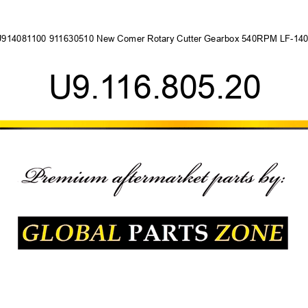 U914081100 911630510 New Comer Rotary Cutter Gearbox 540RPM LF-140J U9.116.805.20