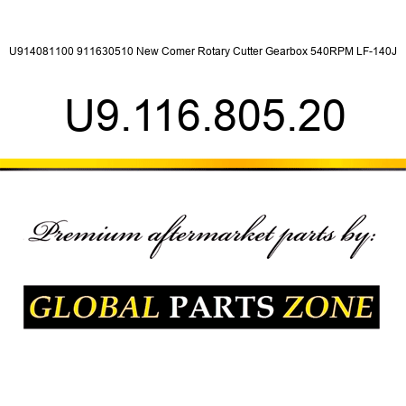 U914081100 911630510 New Comer Rotary Cutter Gearbox 540RPM LF-140J U9.116.805.20