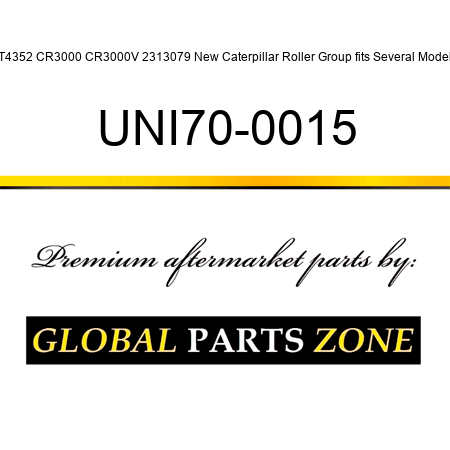 3T4352 CR3000 CR3000V 2313079 New Caterpillar Roller Group fits Several Models UNI70-0015