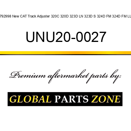 1792998 New CAT Track Adjuster 320C 320D 323D LN 323D S 324D FM 324D FM LL + UNU20-0027