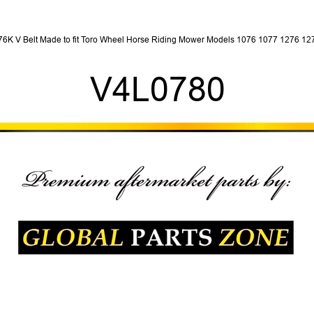A76K V Belt Made to fit Toro Wheel Horse Riding Mower Models 1076 1077 1276 1277 V4L0780
