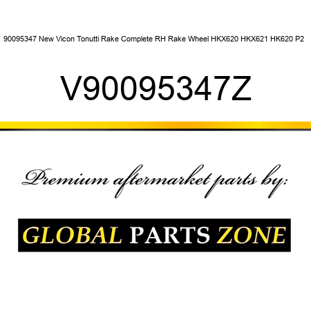 90095347 New Vicon Tonutti Rake Complete RH Rake Wheel HKX620 HKX621 HK620 P2 + V90095347Z