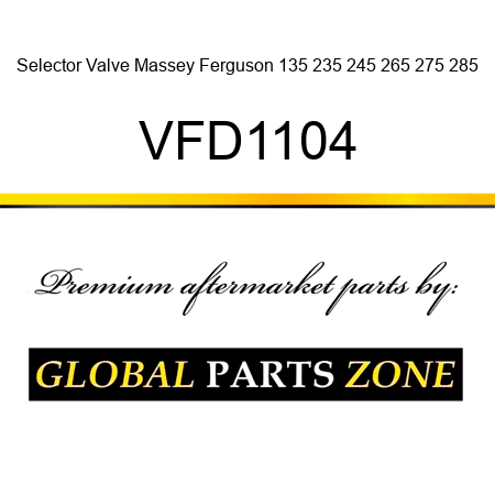 Selector Valve Massey Ferguson 135 235 245 265 275 285 VFD1104