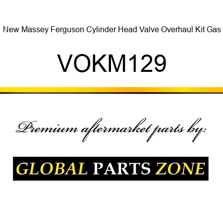 New Massey Ferguson Cylinder Head Valve Overhaul Kit Gas VOKM129