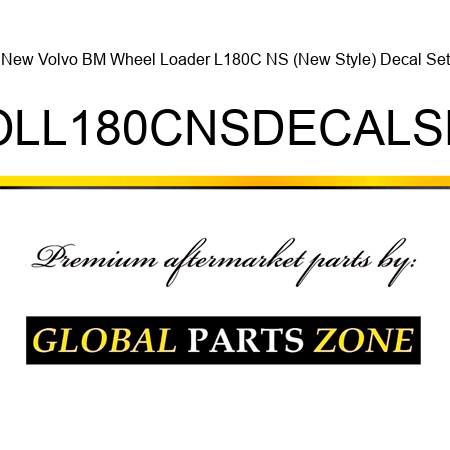 New Volvo BM Wheel Loader L180C NS (New Style) Decal Set VOLL180CNSDECALSET
