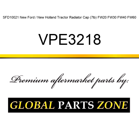 SFD10021 New Ford / New Holland Tractor Radiator Cap (7lb) FW20 FW30 FW40 FW60 VPE3218