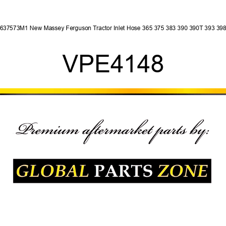 3637573M1 New Massey Ferguson Tractor Inlet Hose 365 375 383 390 390T 393 398 + VPE4148