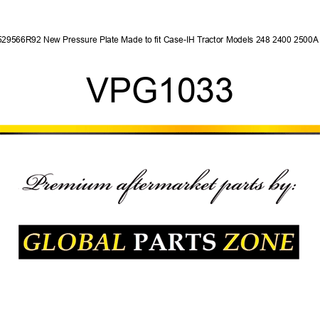 529566R92 New Pressure Plate Made to fit Case-IH Tractor Models 248 2400 2500A + VPG1033