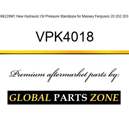 898229M1 New Hydraulic Oil Pressure Standpipe for Massey Ferguson 20 202 203 + VPK4018