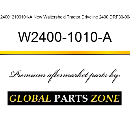 W240012100101-A New Waltersheid Tractor Driveline 2400 DRF30-0046 W2400-1010-A