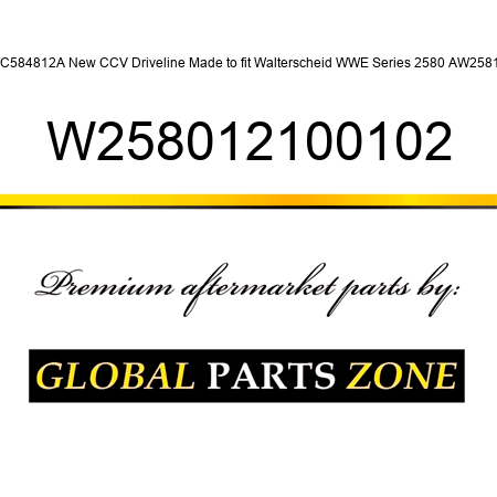 WC584812A New CCV Driveline Made to fit Walterscheid WWE Series 2580 AW25818 W258012100102