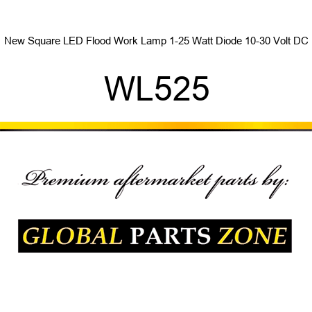 New Square LED Flood Work Lamp 1-25 Watt Diode 10-30 Volt DC WL525
