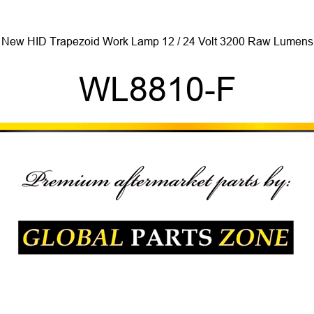 New HID Trapezoid Work Lamp 12 / 24 Volt 3200 Raw Lumens WL8810-F