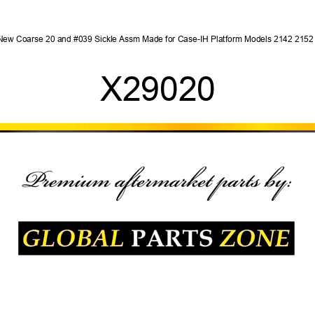 New Coarse 20' Sickle Assm Made for Case-IH Platform Models 2142 2152 + X29020