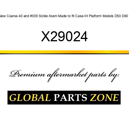 New Coarse 40' Sickle Assm Made to fit Case-IH Platform Models D50 D60 + X29024