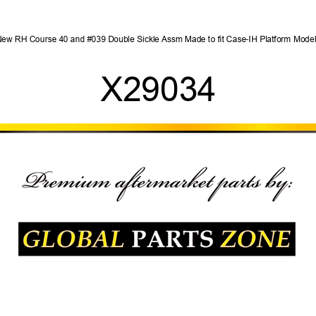 New RH Course 40' Double Sickle Assm Made to fit Case-IH Platform Models X29034