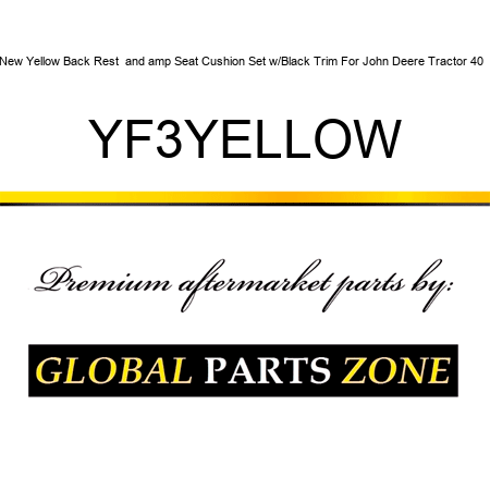 New Yellow Back Rest & Seat Cushion Set w/Black Trim For John Deere Tractor 40 + YF3YELLOW