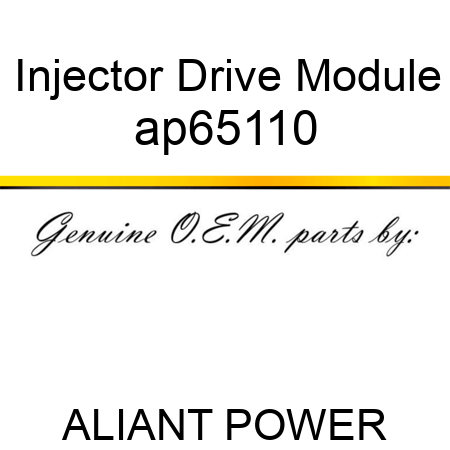Injector Drive Module ap65110