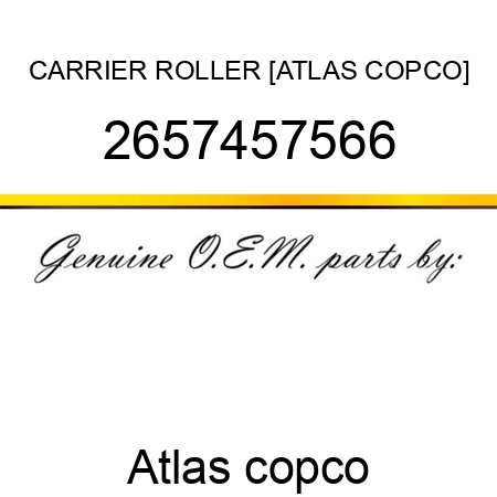 CARRIER ROLLER [ATLAS COPCO] 2657457566