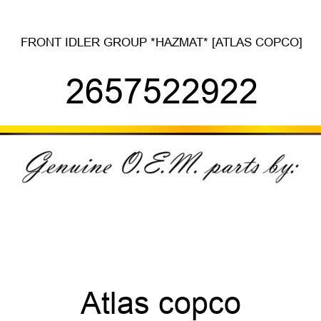 FRONT IDLER GROUP ***HAZMAT* [ATLAS COPCO] 2657522922