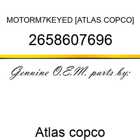 MOTOR,M7,KEYED [ATLAS COPCO] 2658607696