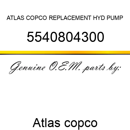 ATLAS COPCO REPLACEMENT HYD PUMP 5540804300