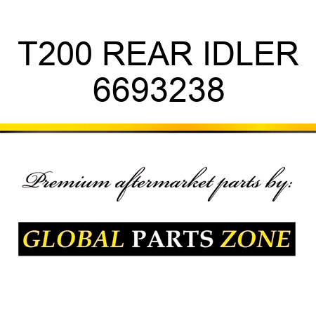 T200 REAR IDLER 6693238