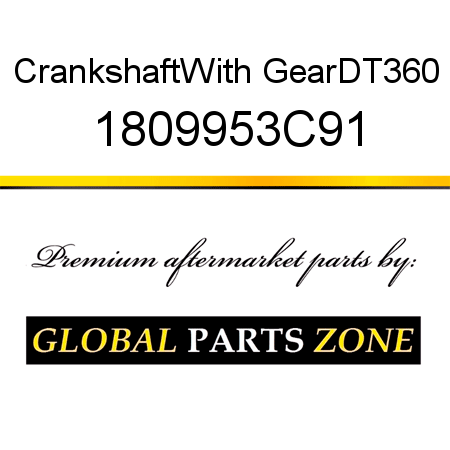 Crankshaft,With Gear,DT360 1809953C91