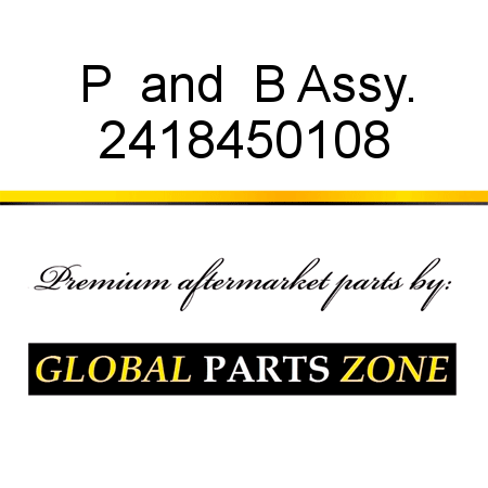 P & B Assy. 2418450108