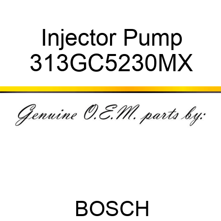 Injector Pump 313GC5230MX