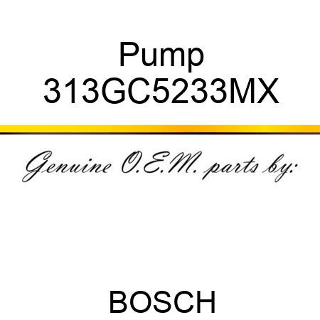 Pump 313GC5233MX
