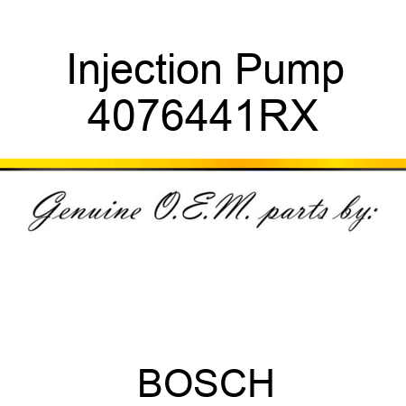 Injection Pump 4076441RX
