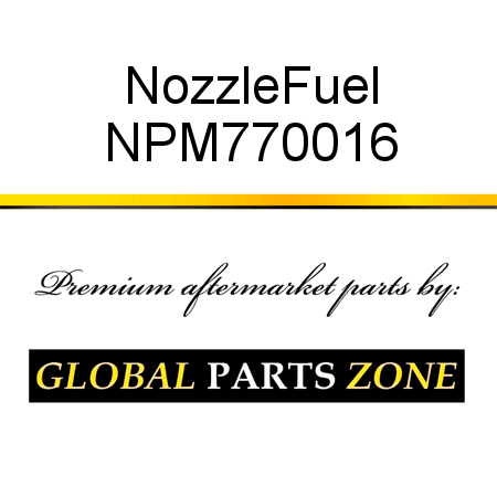 Nozzle,Fuel NPM770016