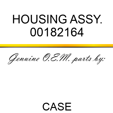 HOUSING ASSY. 00182164