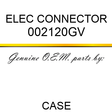 ELEC CONNECTOR 002120GV