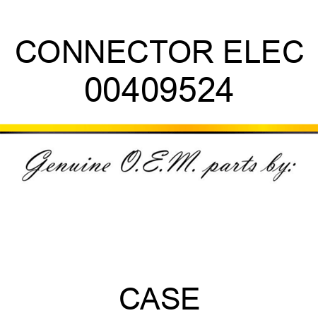 CONNECTOR, ELEC 00409524
