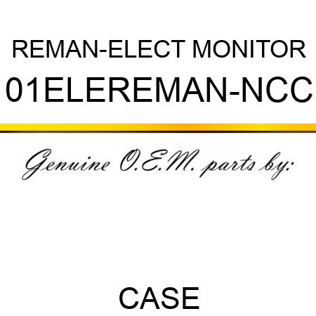 REMAN-ELECT MONITOR 01ELEREMAN-NCC