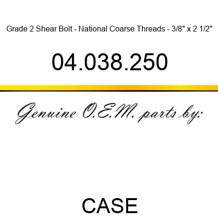 Grade 2 Shear Bolt - National Coarse Threads - 3/8" x 2 1/2" 04.038.250