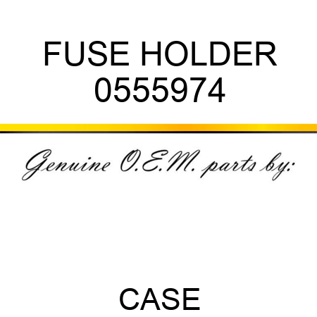 FUSE HOLDER 0555974